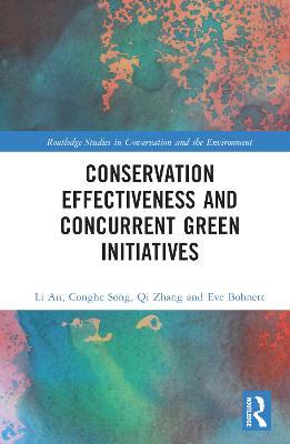 Conservation Effectiveness and Concurrent Green Initiatives - Li An,Conghe Song,Qi Zhang - cover