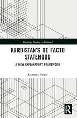 Kurdistan’s De Facto Statehood: A New Explanatory Framework