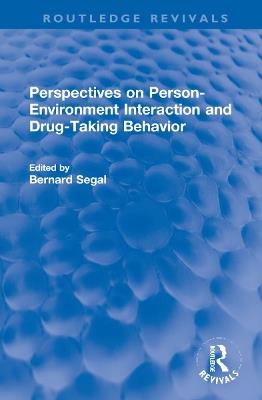 Perspectives on Person-Environment Interaction and Drug-Taking Behavior - cover