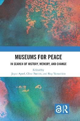 Museums for Peace: In Search of History, Memory, and Change - cover