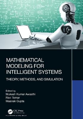 Mathematical Modeling for Intelligent Systems: Theory, Methods, and Simulation - cover
