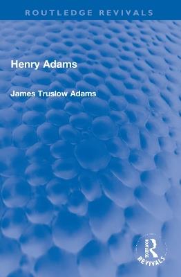 Henry Adams - James Truslow Adams - cover