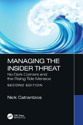 Managing the Insider Threat: No Dark Corners and the Rising Tide Menace - Nick Catrantzos - cover