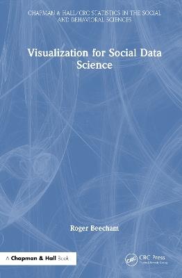 Visualization for Social Data Science - Roger Beecham - cover