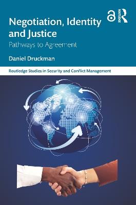 Negotiation, Identity and Justice: Pathways to Agreement - Daniel Druckman - cover