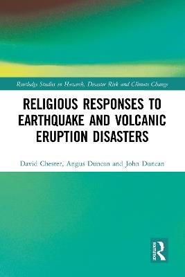 Religious Responses to Earthquake and Volcanic Eruption Disasters - David Chester,Angus Duncan,John Duncan - cover
