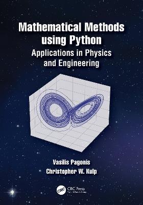 Mathematical Methods using Python: Applications in Physics and Engineering - Vasilis Pagonis,Christopher Wayne Kulp - cover