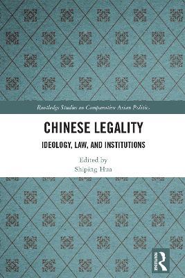 Chinese Legality: Ideology, Law, and Institutions - cover