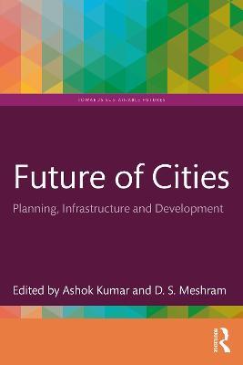 Future of Cities: Planning, Infrastructure, and Development - cover