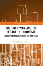 The Cold War and its Legacy in Indonesia: Literary Representation of the Red Scare