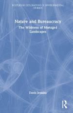 Nature and Bureaucracy: The Wildness of Managed Landscapes