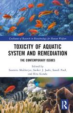 Toxicity of Aquatic System and Remediation: The Contemporary Issues