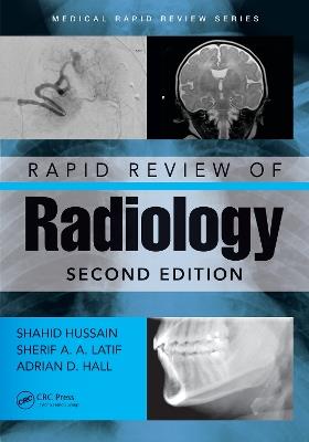 Rapid Review of Radiology - Shahid Hussain,Sherif Aaron Abdel Latif,Adrian David Hall - cover