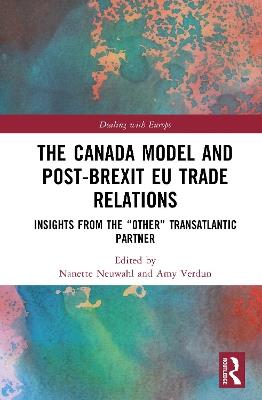 The Canada Model and Post-Brexit EU Trade Relations: Insights from the 'Other' Transatlantic Partner - cover