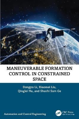 Maneuverable Formation Control in Constrained Space - Dongyu Li,Xiaomei Liu,Qinglei Hu - cover