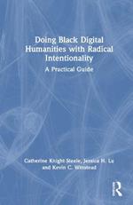 Doing Black Digital Humanities with Radical Intentionality: A Practical Guide