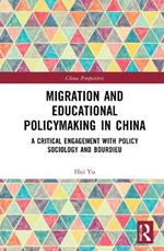 Migration and Educational Policymaking in China: A Critical Engagement with Policy Sociology and Bourdieu