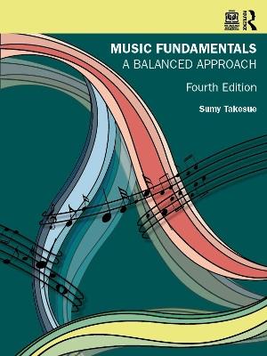 Music Fundamentals: A Balanced Approach - Sumy Takesue - cover