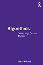 Algorithms: Technology, Culture, Politics