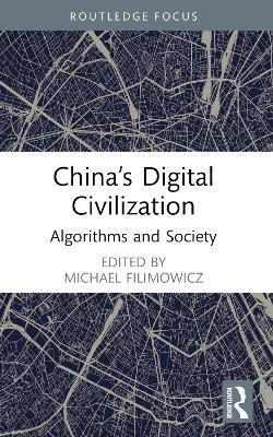 China’s Digital Civilization: Algorithms and Society - cover