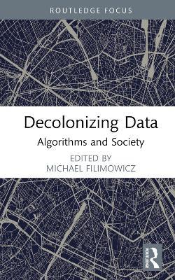 Decolonizing Data: Algorithms and Society - cover