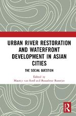 Rivers, Cities and People: Social Challenges of Urban Waterfront Development in Asia