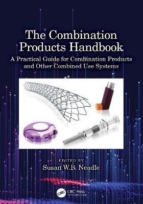 The Combination Products Handbook: A Practical Guide for Combination Products and Other Combined Use Systems - cover