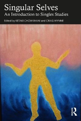 Singular Selves: An Introduction to Singles Studies - cover