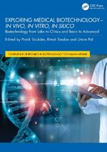 Exploring Medical Biotechnology- in vivo, in vitro, in silico: Biotechnology from Labs to Clinics and Basic to Advanced