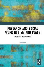 Research and Social Work in Time and Place: Crossing Boundaries