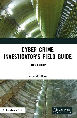 Cyber Crime Investigator's Field Guide - Bruce Middleton - cover