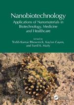 Nanobiotechnology: Applications of Nanomaterials in Biotechnology, Medicine and Healthcare