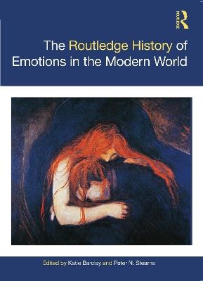 The Routledge History of Emotions in the Modern World - cover