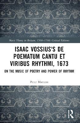 Isaac Vossius's De poematum cantu et viribus rhythmi, 1673: On the Music of Poetry and Power of Rhythm - Peter Martens - cover