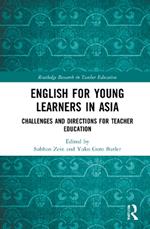 English for Young Learners in Asia: Challenges and Directions for Teacher Education