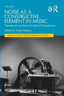 Noise as a Constructive Element in Music: Theoretical and Music-Analytical Perspectives - cover