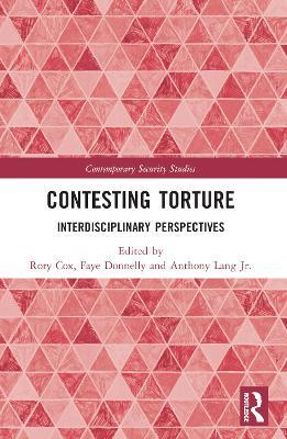 Contesting Torture: Interdisciplinary Perspectives - cover