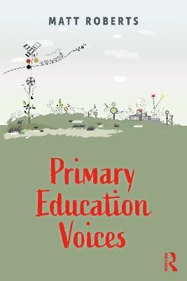 Primary Education Voices - Matt Roberts - cover