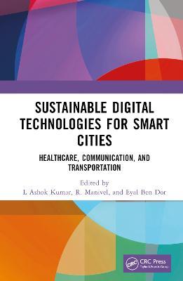 Sustainable Digital Technologies for Smart Cities: Healthcare, Communication, and Transportation - cover