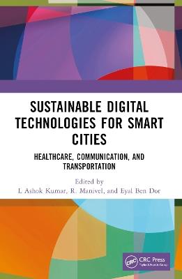 Sustainable Digital Technologies for Smart Cities: Healthcare, Communication, and Transportation - cover
