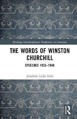 The Words of Winston Churchill: Speeches 1933-1940 - Jonathan Locke Hart - cover
