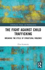 The Fight Against Child Trafficking: Breaking the Cycle of Structural Violence