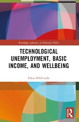 Technological Unemployment, Basic Income, and Well-being - Fabio D'Orlando - cover