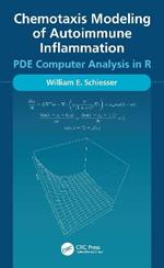 Chemotaxis Modeling of Autoimmune Inflammation: PDE Computer Analysis in R