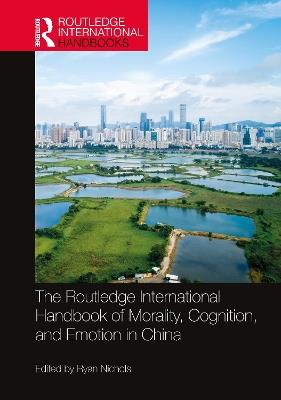 The Routledge International Handbook of Morality, Cognition, and Emotion in China - cover