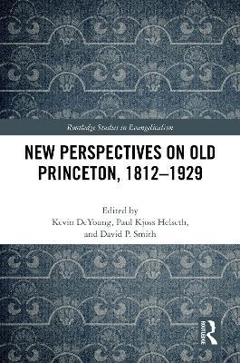 New Perspectives on Old Princeton, 1812–1929 - cover