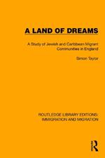 A Land of Dreams: A Study of Jewish and Caribbean Migrant Communities in England
