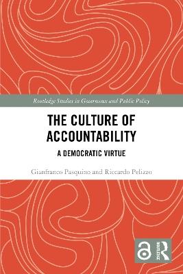 The Culture of Accountability: A Democratic Virtue - Gianfranco Pasquino,Riccardo Pelizzo - cover