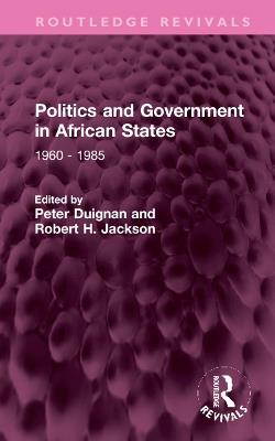 Politics and Government in African States: 1960 - 1985 - cover