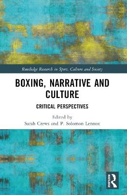 Boxing, Narrative and Culture: Critical Perspectives - cover